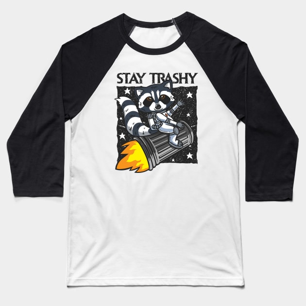 Stay Trashy Baseball T-Shirt by RCM Graphix